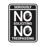 Portrait Round Seriously No Soliciting No Trespassing Wall or Door Sign