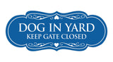 Signs ByLITA Designer Dog In Yard Keep Gate Closed Sign