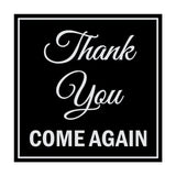 Square Thank You Come Again Sign with Adhesive Tape, Mounts On Any Surface, Weather Resistant