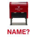 Name? Self Inking Rubber Stamp