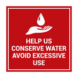 Square Help Us Conserve Water Avoid Excessive Use Sign with Adhesive Tape, Mounts On Any Surface, Weather Resistant