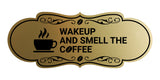 Designer Wake up and smell the coffee Wall or Door Sign