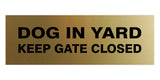 Signs ByLITA Basic Dog In Yard Keep Gate Closed Sign