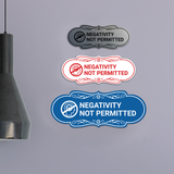 Designer Negativity Not Permitted Wall or Door Sign