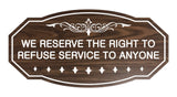 Victorian We Reserve The Right To Refuse Service To Anyone Sign