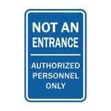 Portrait Round Not An Entrance Authorized Personnel Only Sign