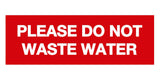 Please Do Not Waste Water Sign