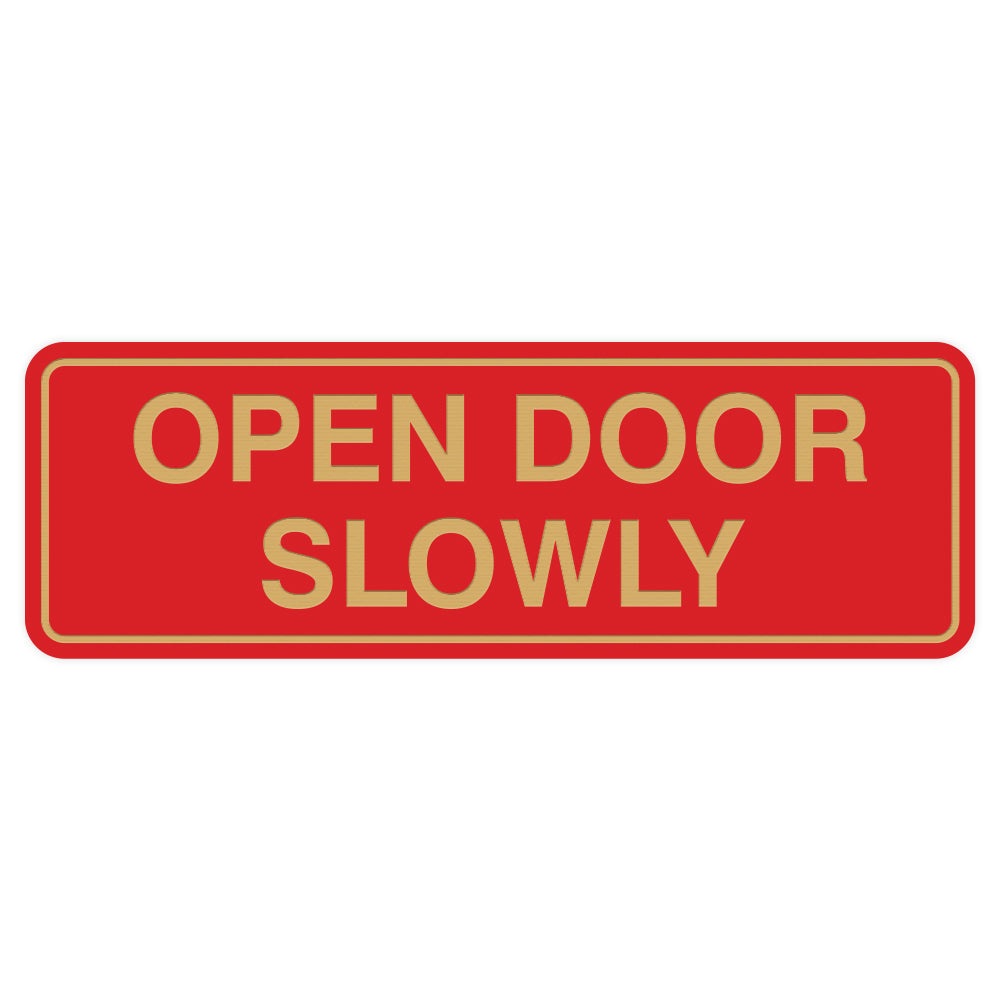 Standard Open Door Slowly Sign