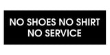 No Shoes No Shirt No Service Door / Wall Sign