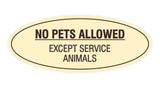 Signs ByLITA Oval No Pets Allowed Except Service Animals Sign