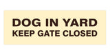 Signs ByLITA Basic Dog In Yard Keep Gate Closed Sign
