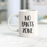No Pants Zone 11oz Coffee Mug