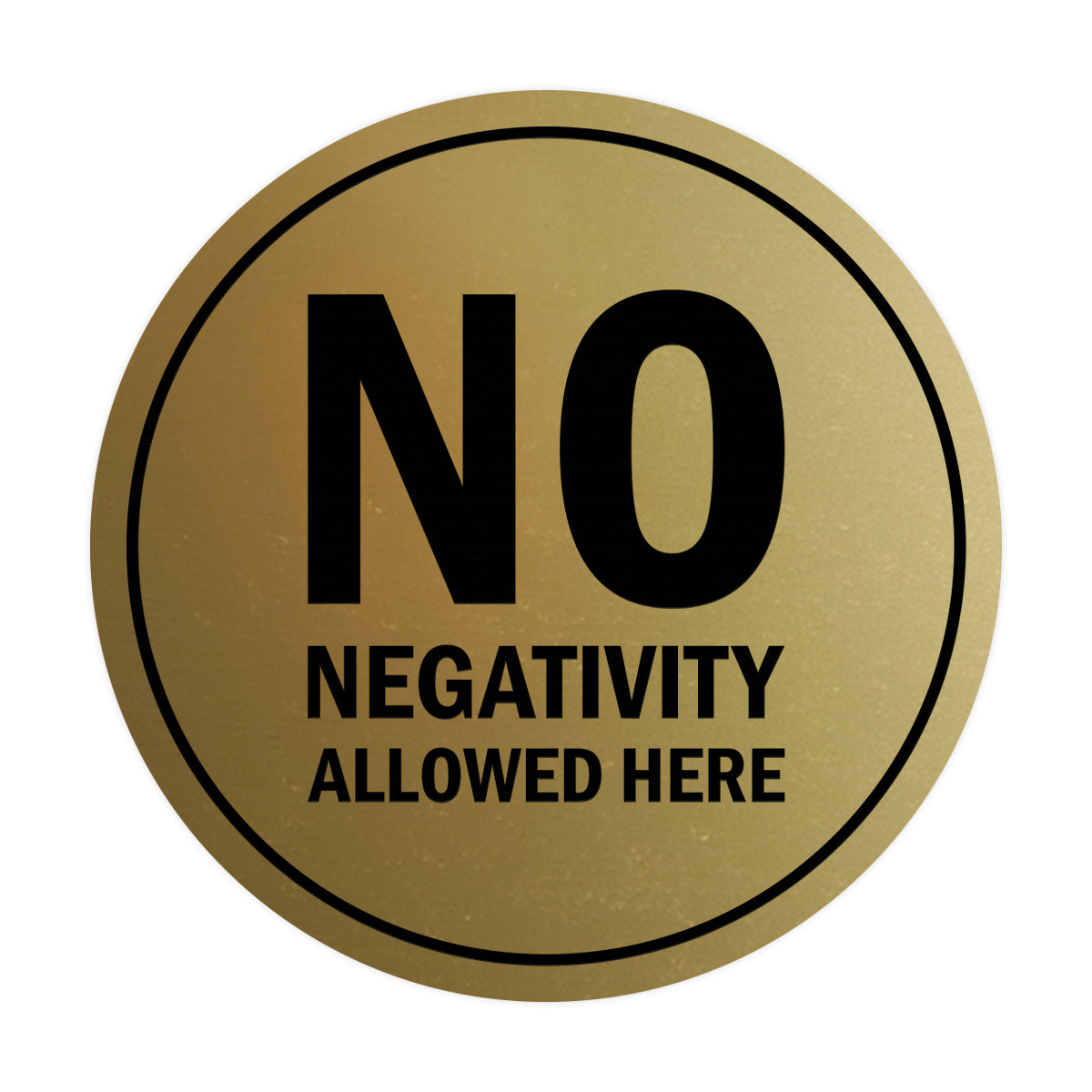 Signs ByLITA Circle No Negativity Allowed Here Sign