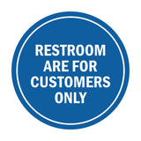 Signs ByLITA Circle Restrooms Are For Customers Only Sign