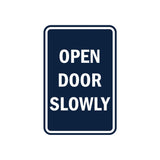 Portrait Round Open Door Slowly Sign