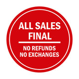 Signs ByLITA Circle All Sales Final No Refunds No Exchanges Sign
