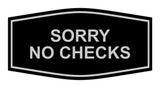Signs ByLITA Fancy Sorry No Checks Sign