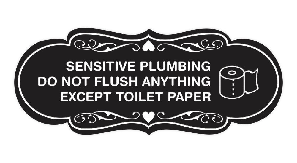 Designer Sensitive Plumbing Do Not Flush Anything Except Toilet Paper Wall or Door Sign
