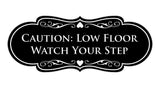 Designer Caution: Low Floor Watch Your Step Wall or Door Sign