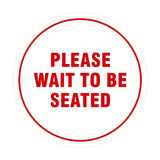 Signs ByLITA Circle Please Wait To Be Seated Sign