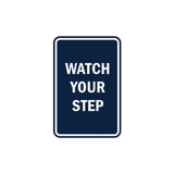 Portrait Round Watch Your Step Sign with Adhesive Tape, Mounts On Any Surface, Weather Resistant