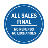 Signs ByLITA Circle All Sales Final No Refunds No Exchanges Sign