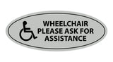 Oval WHEELCHAIR PLEASE ASK FOR ASSISTANCE Sign
