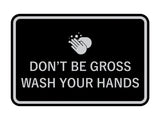 Signs ByLITA Classic Framed Don't Be Gross Wash Your Hand Sign
