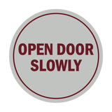 Signs ByLITA Circle Open Door Slowly Sign