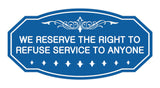 Victorian We Reserve The Right To Refuse Service To Anyone Sign