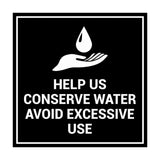 Square Help Us Conserve Water Avoid Excessive Use Sign with Adhesive Tape, Mounts On Any Surface, Weather Resistant