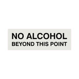 Signs ByLITA Basic No Alcohol Beyond This Point Sign