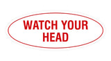 Oval Watch Your Head Sign