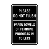 Please Do Not Flush Paper Towels or Feminine Products in Toilets Sign