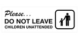 Basic Do Not Leave Children Unattended Door / Wall Sign