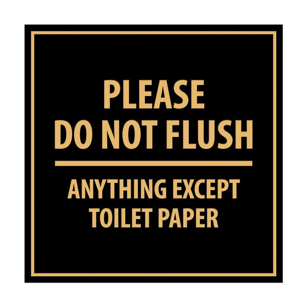 Square Please Do Not Flush Anything Except Toilet Paper Sign with Adhesive Tape, Mounts On Any Surface, Weather Resistant