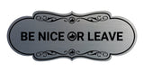 Designer Be Nice Or Leave Wall or Door Sign