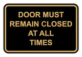 Signs ByLITA Classic Framed Door Must Remain Closed At All Times Sign