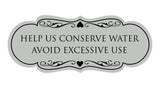 Signs ByLITA Designer Help Us Conserve Water Avoid Excessive Use Sign