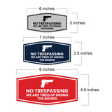 Fancy No Trespassing We are Tired of Hiding the Bodies Wall or Door Sign