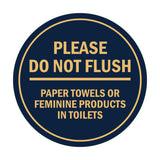 Signs ByLITA Circle Please Do Not Flush Paper Towels or Feminine Products in Toilets Sign