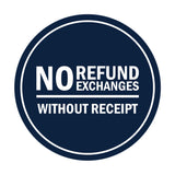 Signs ByLITA Circle No Refund No Exchanges Without Receipt Sign