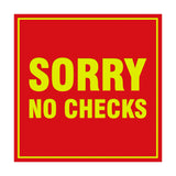 Square Sorry No Checks Sign with Adhesive Tape, Mounts On Any Surface, Weather Resistant