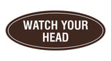 Oval Watch Your Head Sign