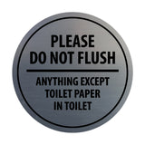 Signs ByLITA Circle Please do not flush anything except toilet paper Sign