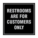 Square Restrooms Are For Customers Only Sign with Adhesive Tape, Mounts On Any Surface, Weather Resistant