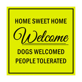 Signs ByLITA Square HOME SWEET HOME welcome dogs welcomed people tolerated Sign