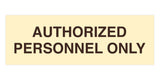 Signs ByLITA Basic Authorized Personnel Only Sign