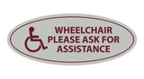 Oval WHEELCHAIR PLEASE ASK FOR ASSISTANCE Sign