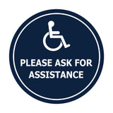 Circle Wheelchair Please Ask For Assistance Sign with Adhesive Tape, Mounts On Any Surface, Weather Resistant, Indoor/Outdoor Use